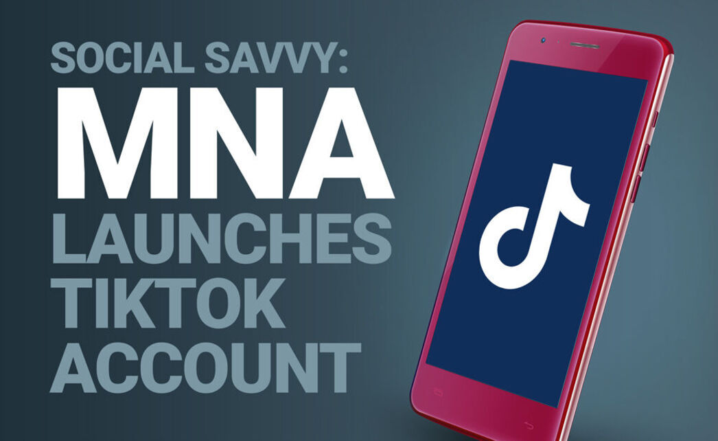 MNA Launches TikTok Account